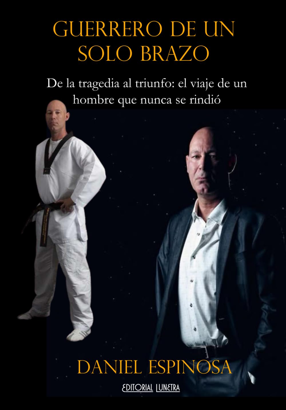 GUERRERO DE UN SOLO BRAZO: De la tragedia al triunfo: el viaje de un hombre que nunca se rindió (Spanish Edition)