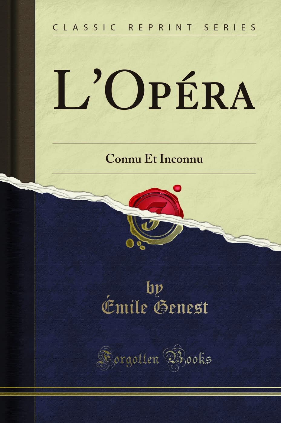 L'Opéra Connu Et Inconnu comprendre l'histoire de l'art lyrique