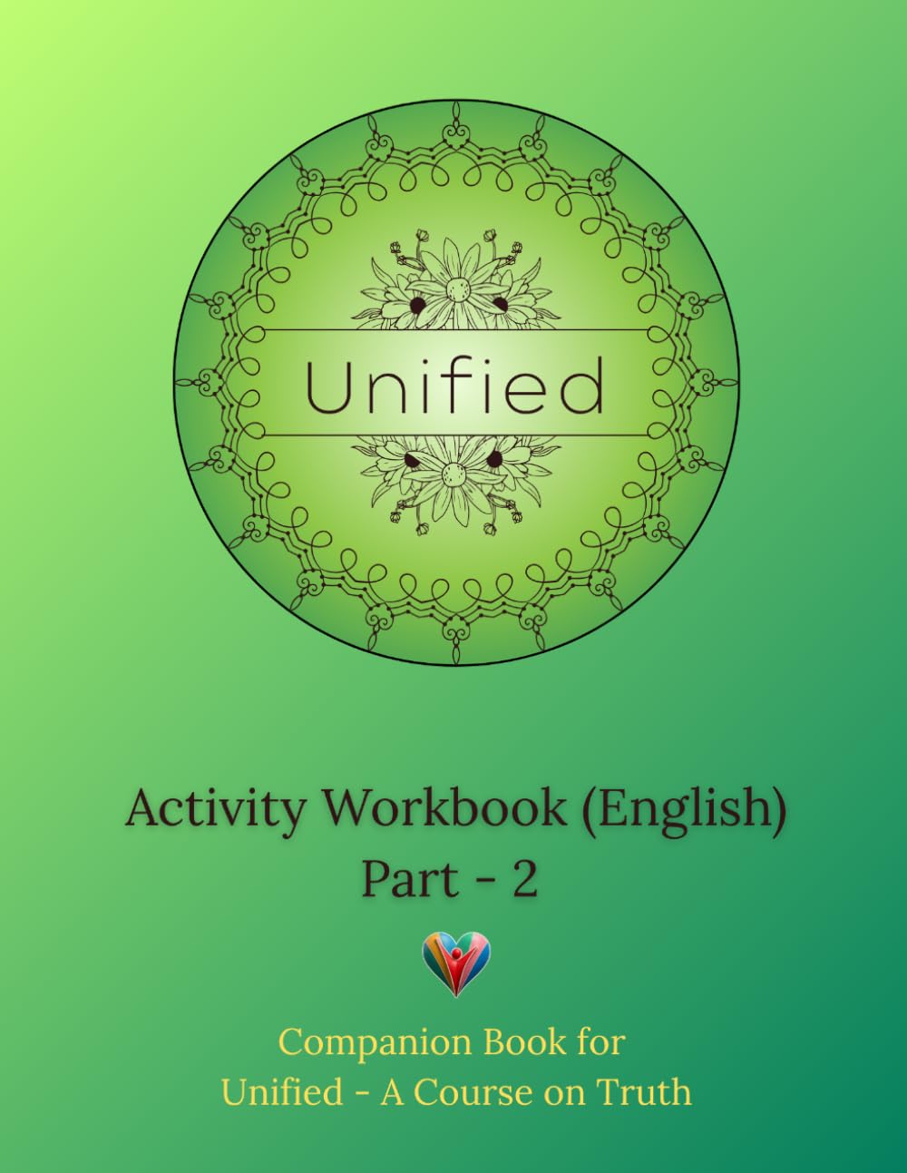 Unified Activity Workbook Part-2 English: Companion Workbook for Unified - A Course on Truth and Practical Guidance from Babaji (Unified Book Series - English)