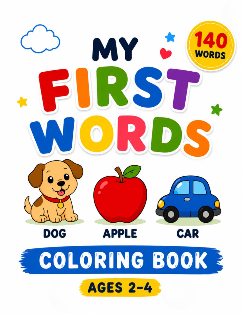 My First Words Coloring Book: Fun Preschool Learning Activities for Toddlers Ages 2–4 | Easy Vocabulary Practice with Animals, Food, Vehicles and Everyday Objects