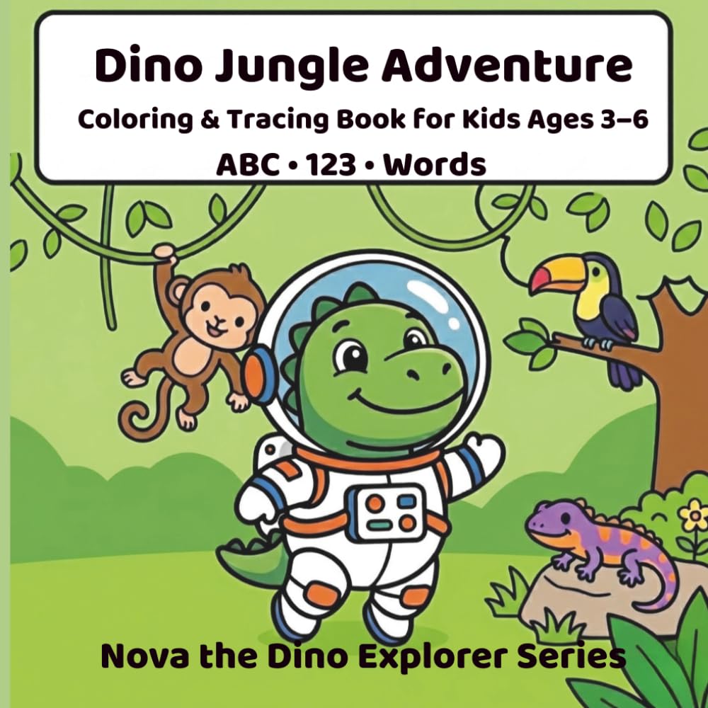 Dino Jungle Adventure: Coloring & Tracing Book for Kids Ages 3–6 (Dino Space Adventure)