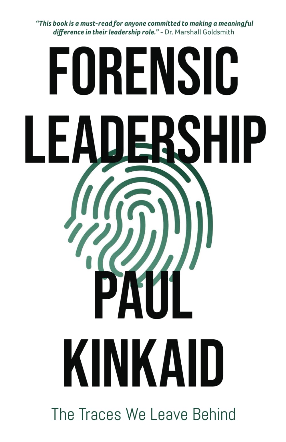 Forensic Leadership: The Traces We Leave Behind