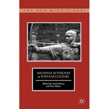 Medieval Afterlives in Popular Culture The New Middle Ages