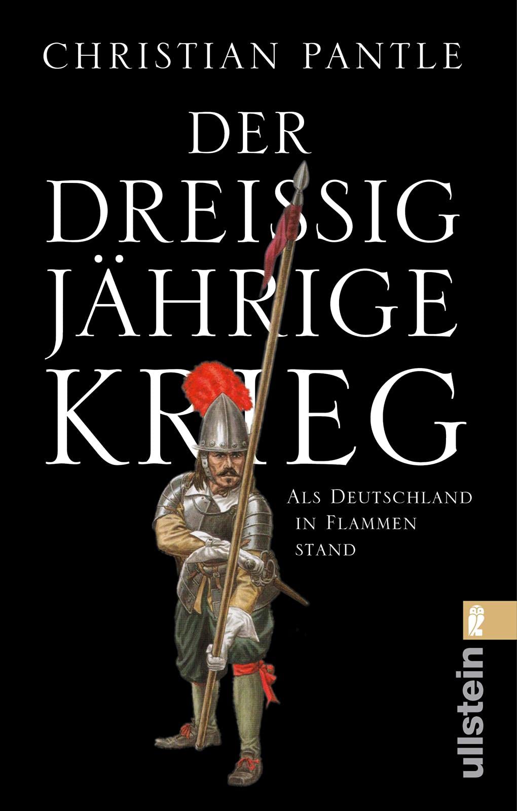 Der Dreißigjährige Krieg: Als Deutschland in Flammen stand