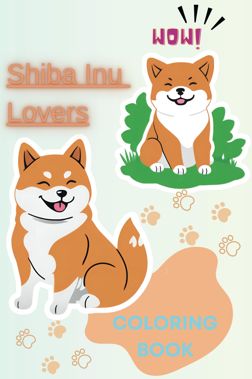 Shiba Inu Coloring Book: Adorable Dogs to Color and Enjoy: A Fun and Relaxing Coloring Adventure for Dog Lovers | Cute and Playful Shiba Inu Designs ... Coloring Book for Shiba Inu Enthusiasts