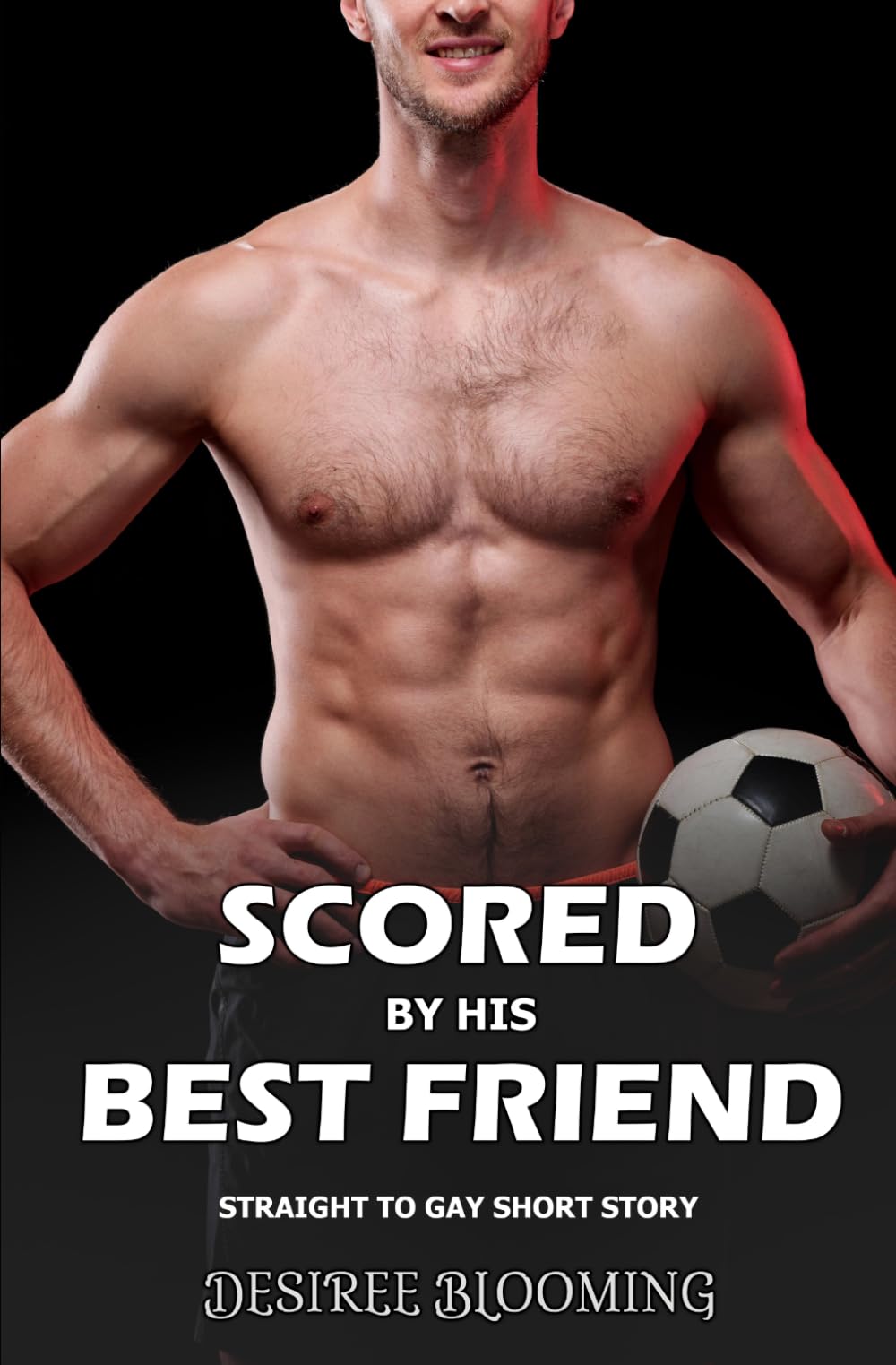 Scored by his best friend: Straight to gay short story (Forbidden Desires)