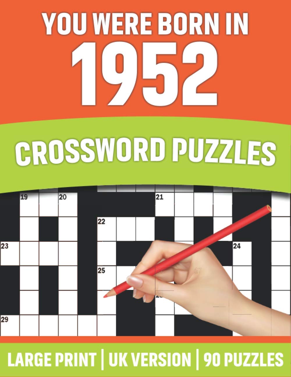 You Were Born In 1952: Crossword Puzzles: Large Print Crossword Book With 90 Puzzles for Adults Senior and All Puzzle Book Fans Who Were Born In 1952