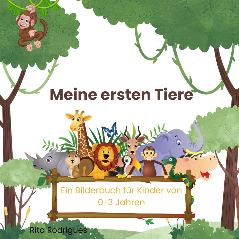 Meine ersten Tiere: Ein Bilderbuch für Kinder von 0-3 Jahren