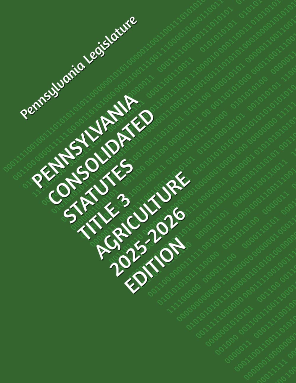 PENNSYLVANIA CONSOLIDATED STATUTES TITLE 3 AGRICULTURE 2025-2026 EDITION