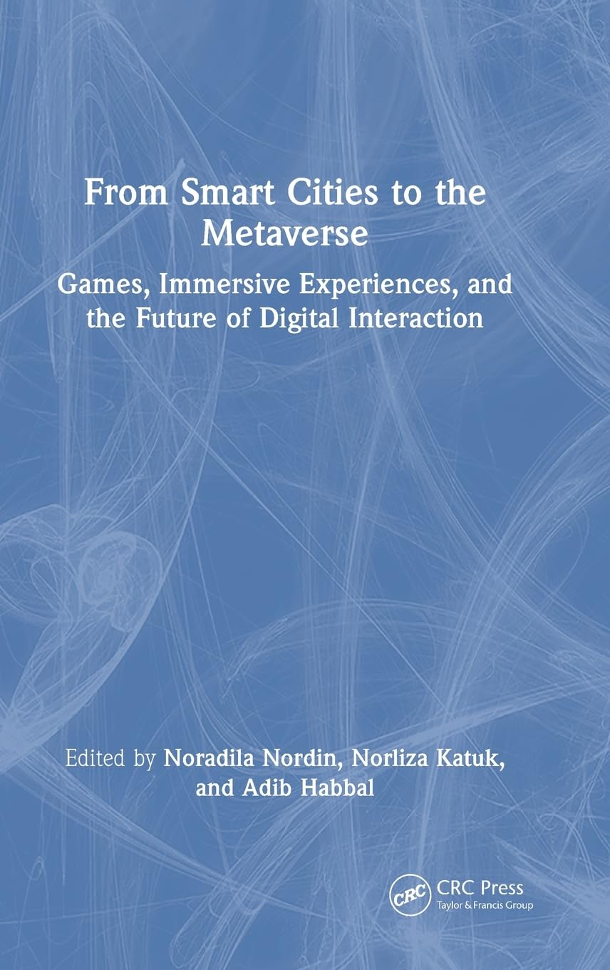From Smart Cities to the Metaverse: Games, Immersive Experiences, and the Future of Digital Interaction