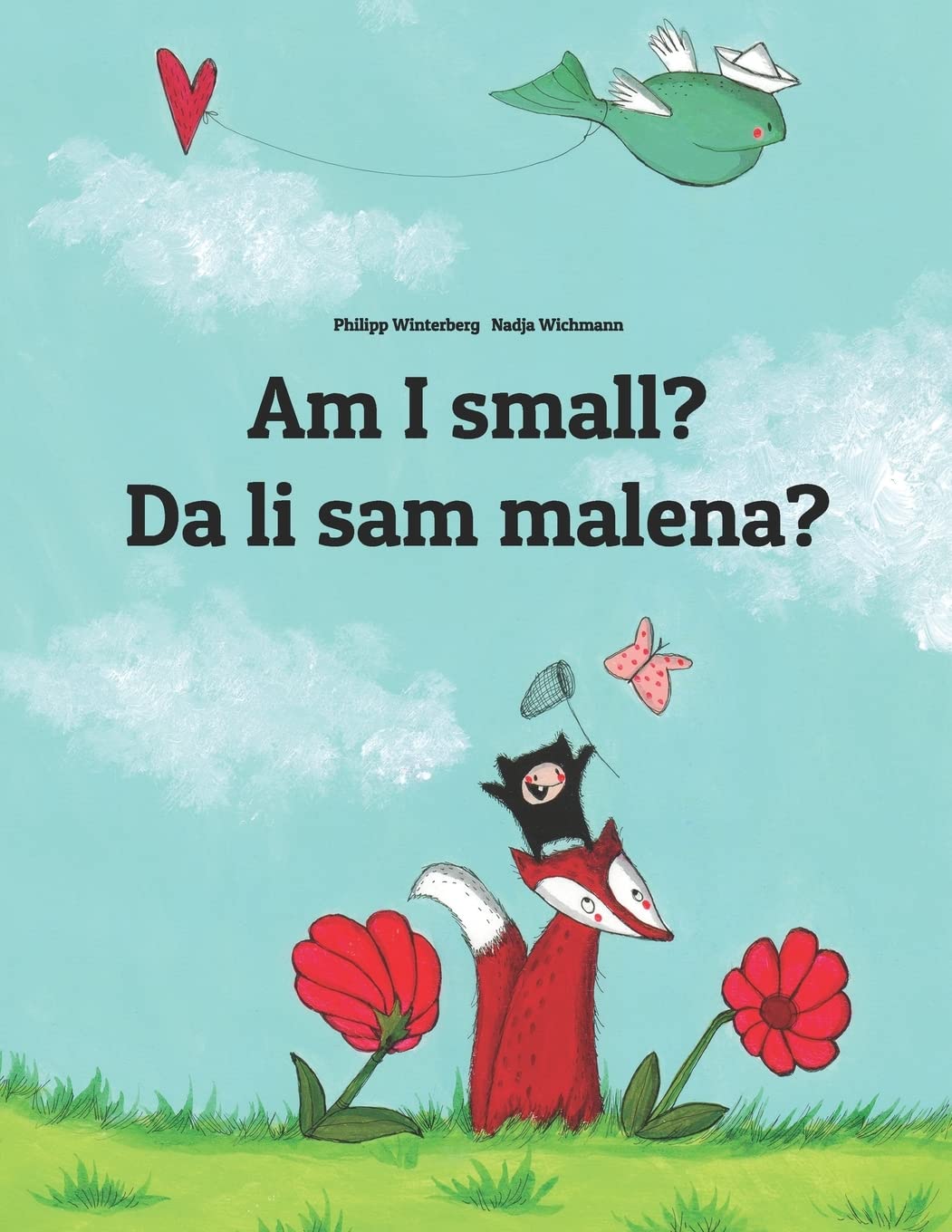 Am I small? Da li sam malena?: Children's Picture Book English-Bosnian (Bilingual Edition) (Bilingual Books (English-Bosnian) by Philipp Winterberg)