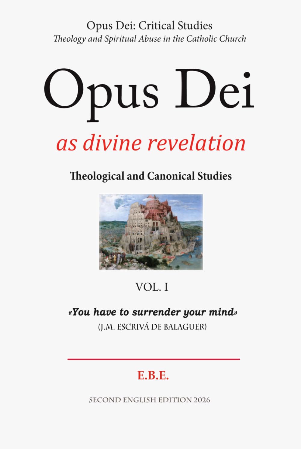 Opus Dei as divine revelation: Analysis of its theology and the consequences in its history and people (Opus Dei: Critical Studies)