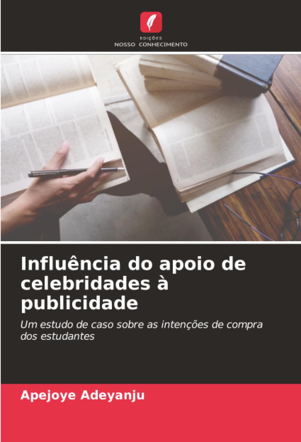 Influência do apoio de celebridades à publicidade: Um estudo de caso sobre as intenções de compra dos estudantes