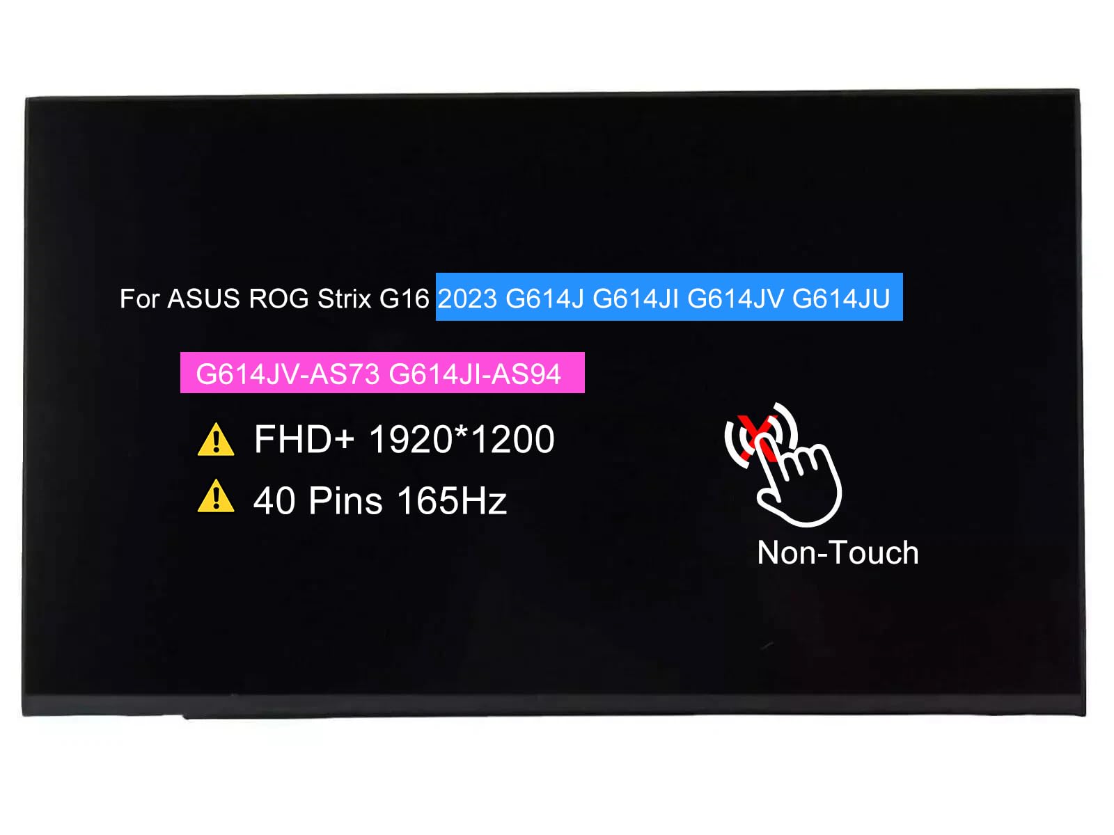 Schermo LCD per ASUS Rog Strix G16 G614J G614JI G614JV G614JU B160UAN05.B | 2023 Anno G614JV-AS73 G614JI-AS94 18010-16020700 Pannello di ricambio LCD (FHD+1920x1200 165Hz 40Pin)