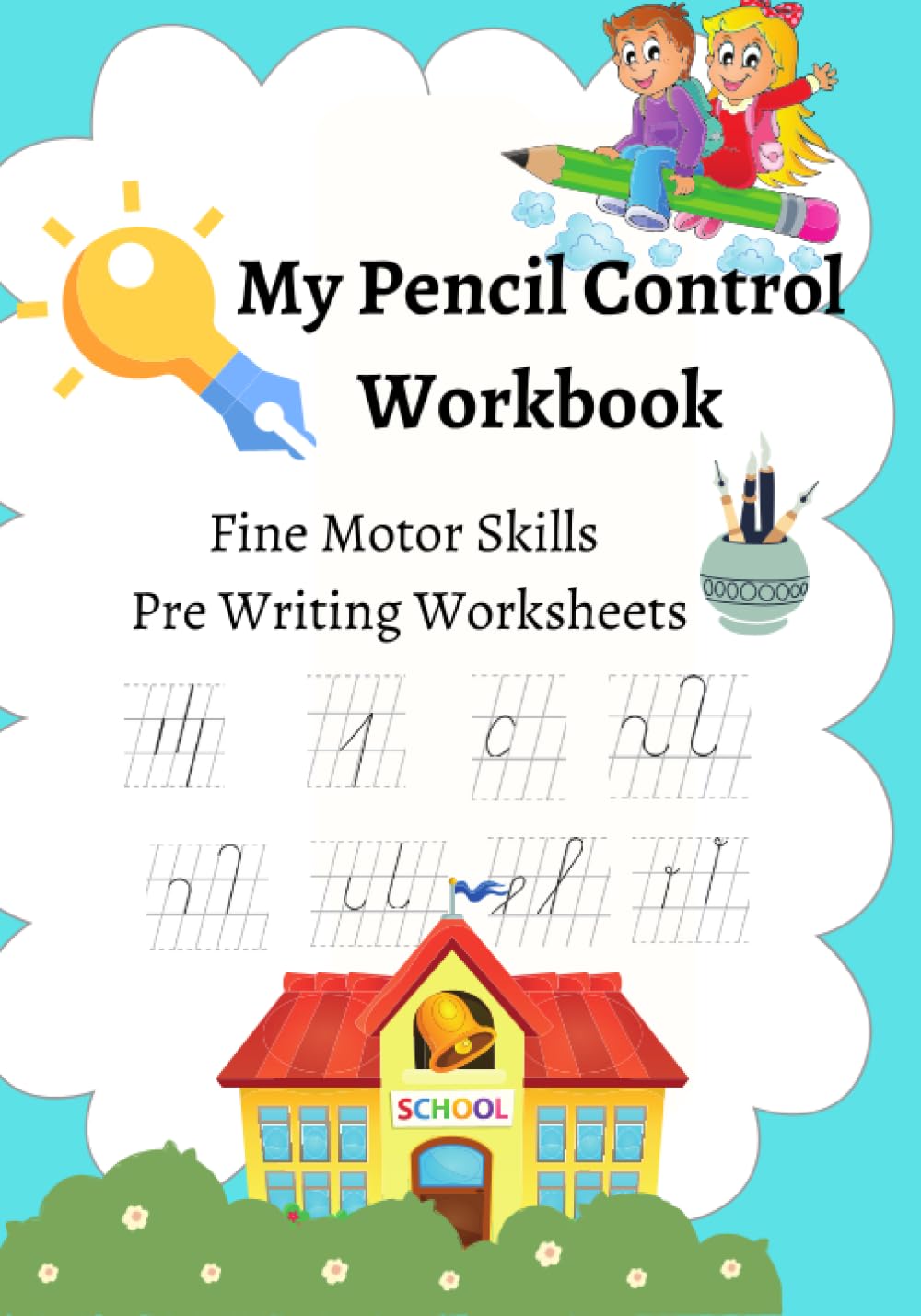 My Pencil Control Workbook: Fine Motor Skills - Pre Writing Worksheets