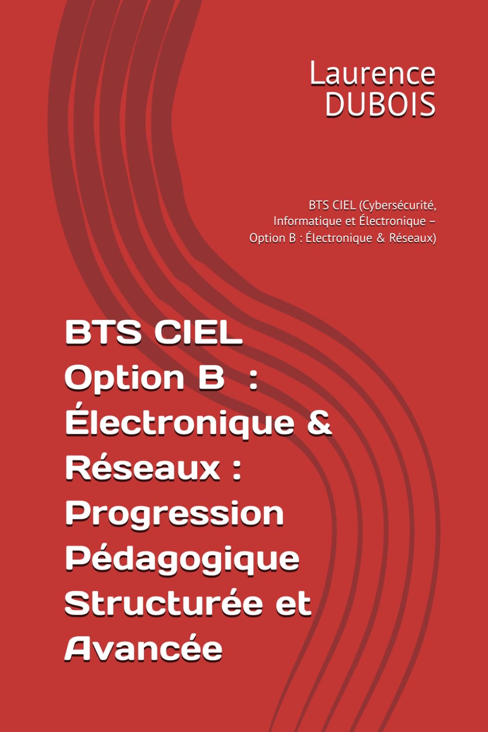 BTS CIEL : Progression Pédagogique Structurée et Avancée : BTS CIEL (Cybersécurité, Informatique et Électronique – Option B : Électronique & Réseaux)