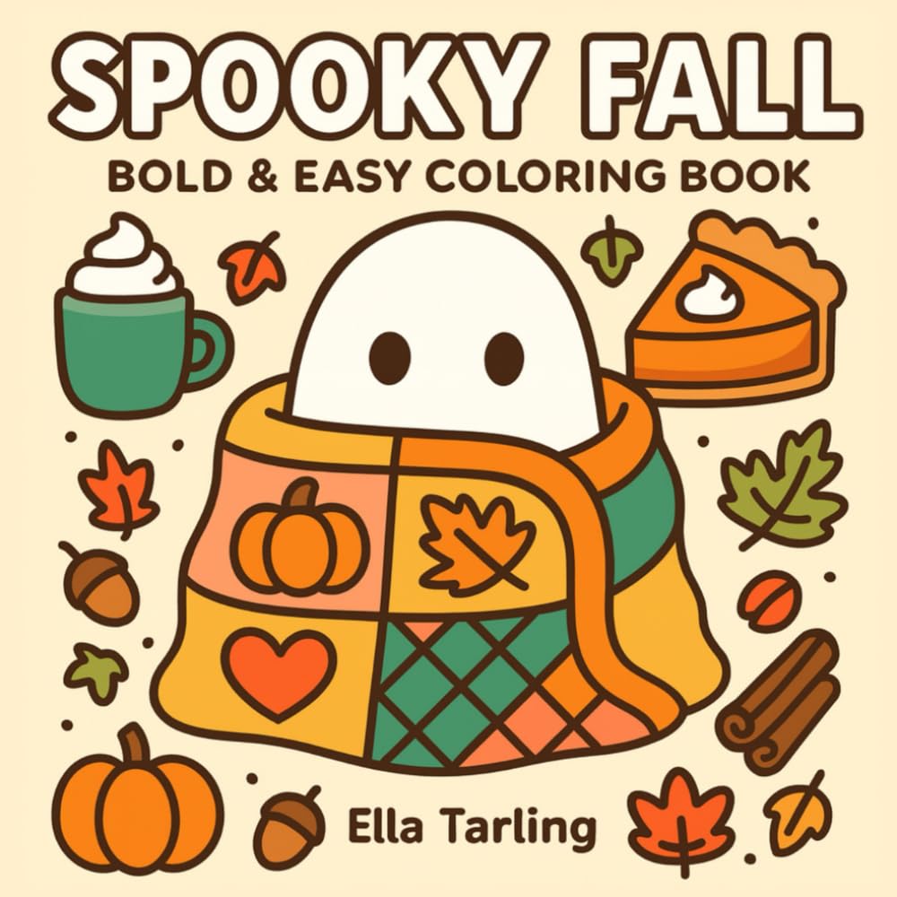 Spooky Fall – Bold & Easy Coloring Book: 40 Cute & Simple Autumn & Halloween Designs for Kids & Adults