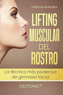 Visotonic® Lifting muscular del Rostro: La tecnica mas poderosa de gimnasia facial (Spanish Edition)