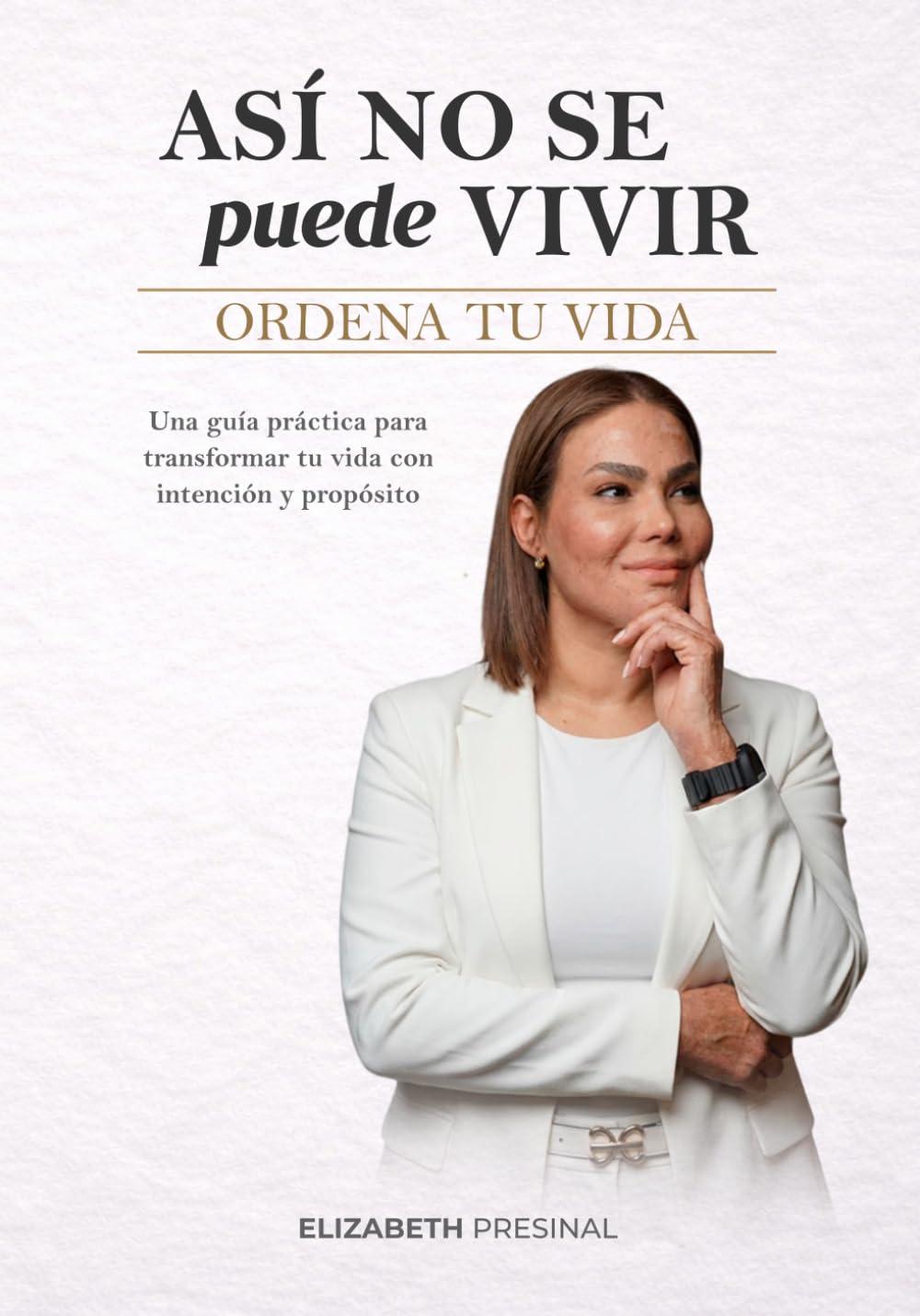 Así no se puede vivir: Ordena tu vida: Una guía práctica para transformar tu vida con intención y propósito: 1
