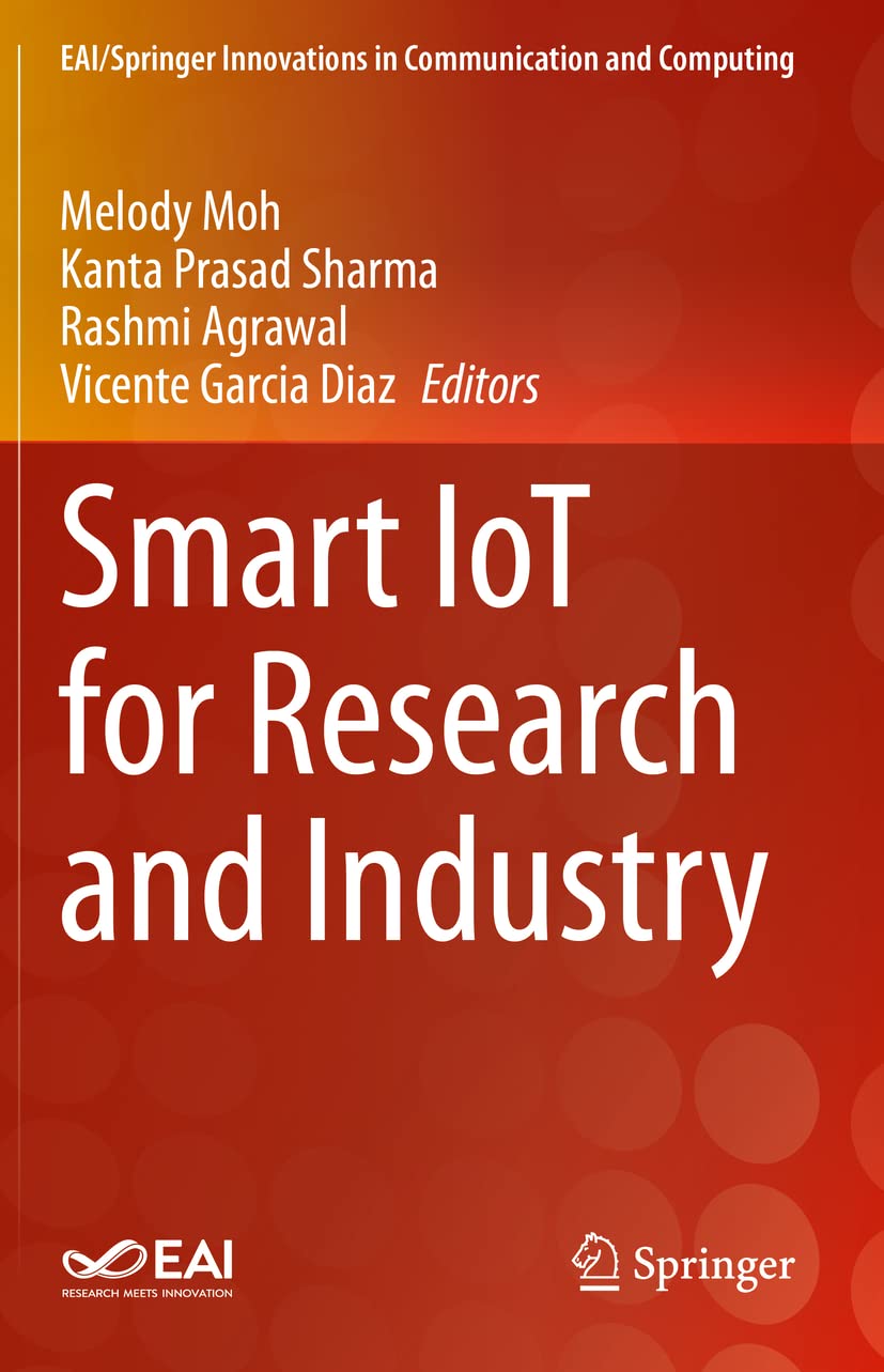 Smart IoT for Research and Industry (EAI/Springer Innovations in Communication and Computing)