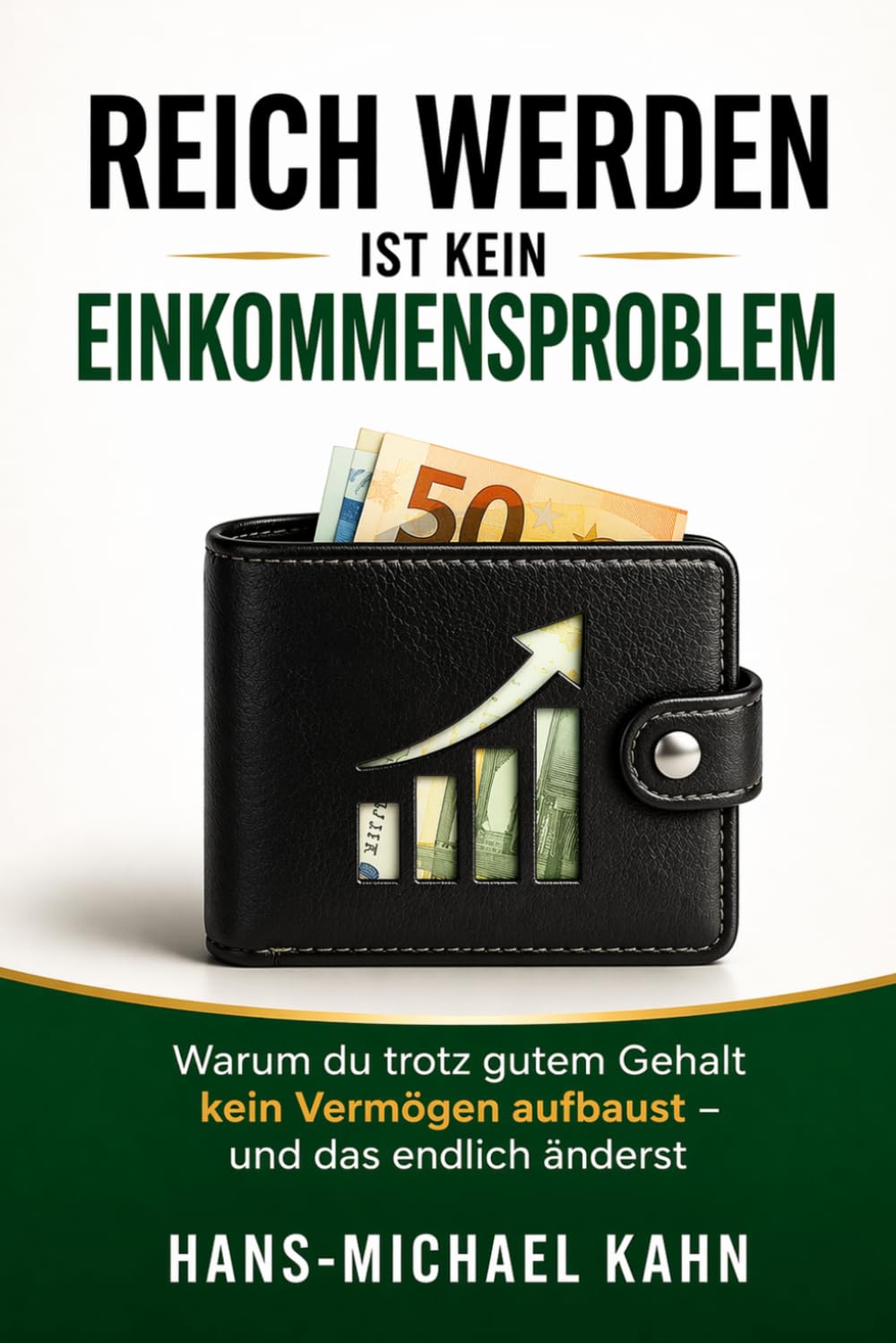 Reich werden ist kein Einkommensproblem: Warum du trotz gutem Gehalt kein Vermögen aufbaust – und das endlich änderst