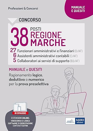 Concorso 38 posti Regione Marche: teoria e test per la prova preselettiva. Con software di simulazione e video-corso di logica