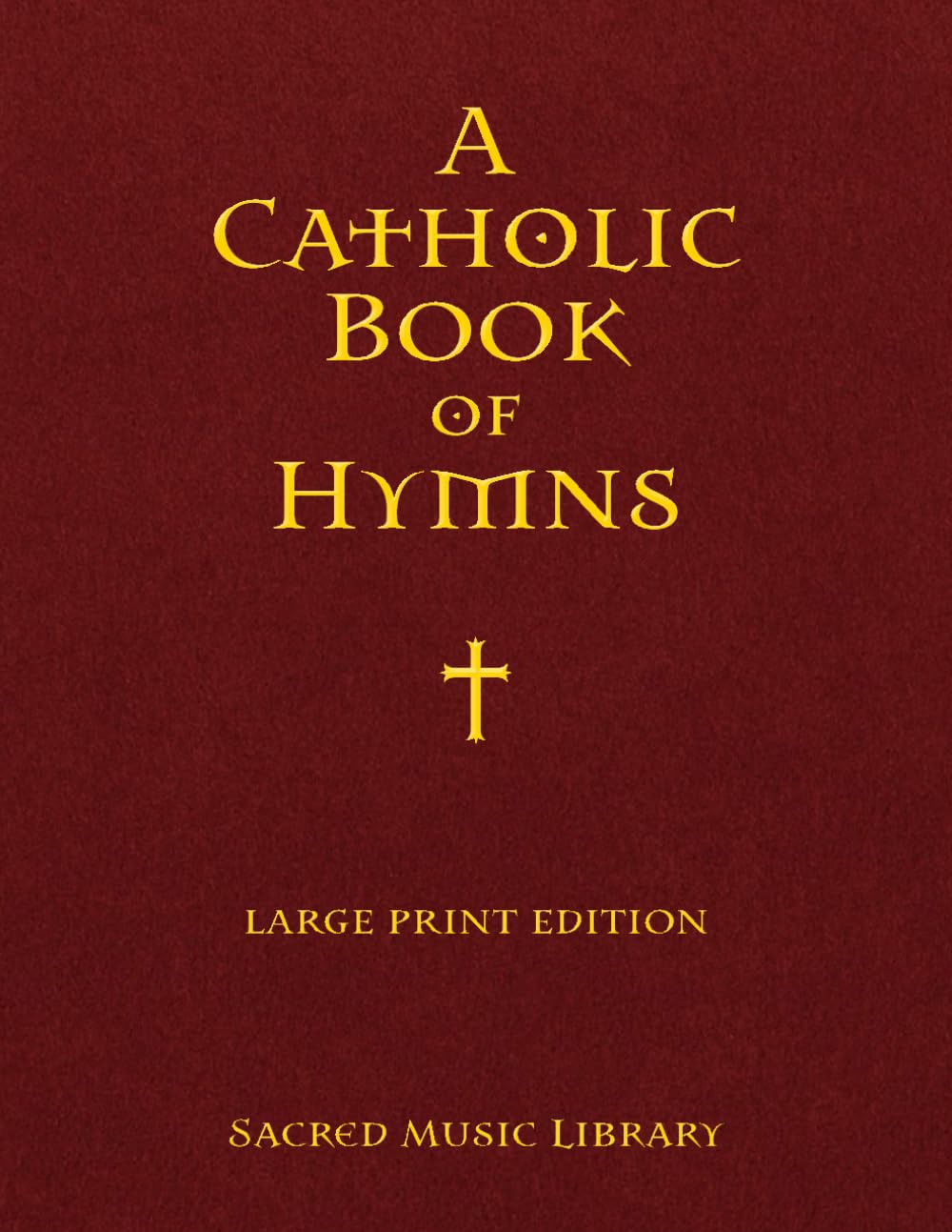 A Catholic Book of Hymns: Large Print Edition