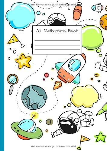 A4 Mathematik Buch: Notizbuch DIN A4 - Kladde kariert 5 mm - 110 Seiten - Notizheft, Tagebuch, Schreibbuch - Raum- und Kosmonautenmotiv