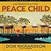 Peace Child: An Unforgettable Story of Primitive Jungle Treachery in the 20th Century