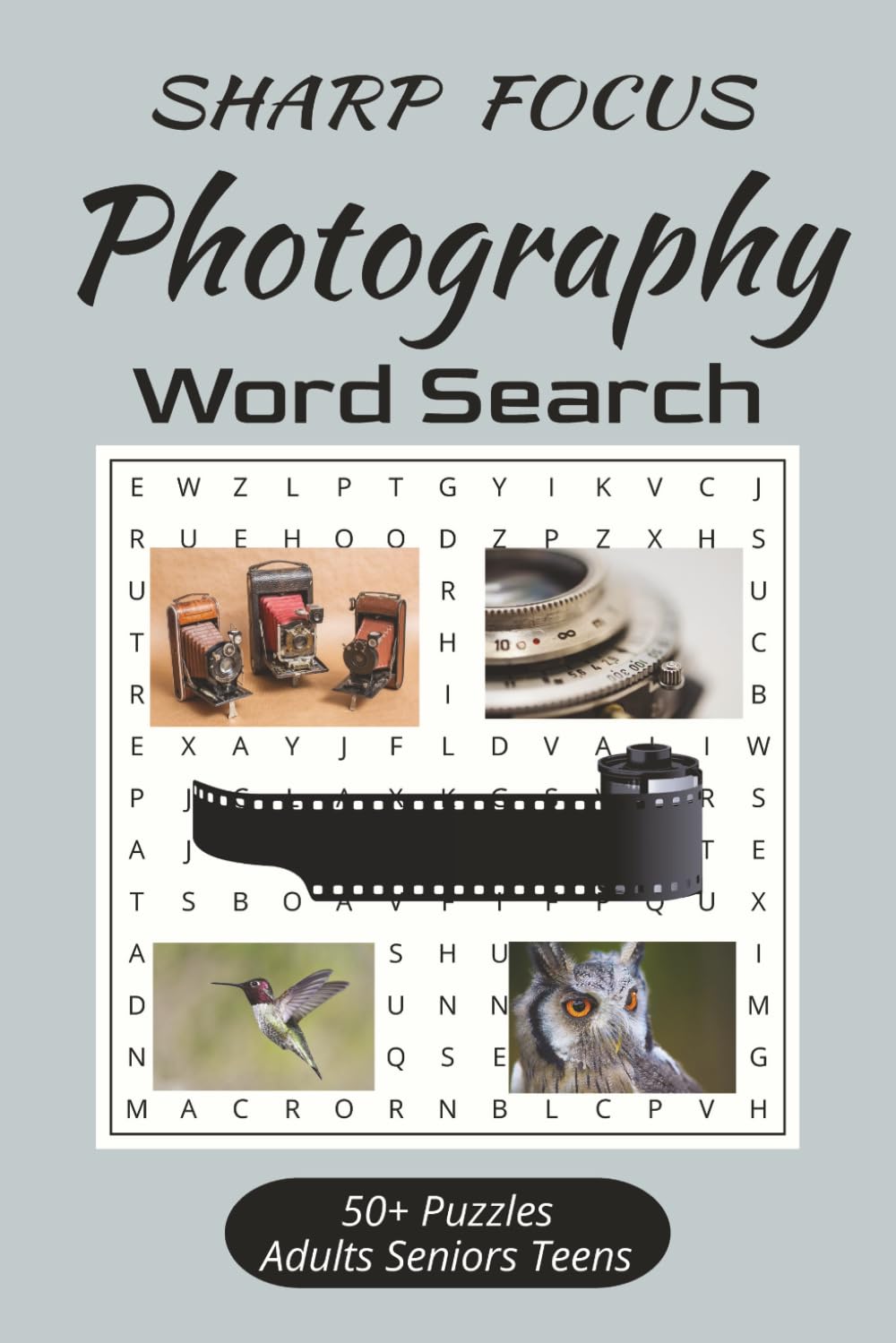 SHARP FOCUS Photography Word Search: Word Searches About Photography, Equipment and More | 6x9 inches, 110 pages | 50+ Puzzles...Great for Vacations, Travel and Relaxation
