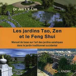 Livres Couvertures de Les jardins Tao, Zen et le Feng Shui : Manuel de base sur l'art des jardins asiatiques dans le jardins traditionnel occidental