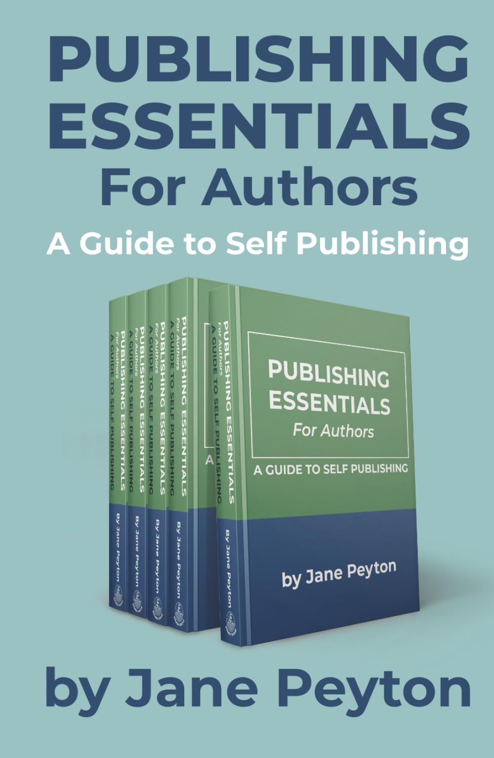 Publishing Essentials For Authors: A Guide To Self-Publishing