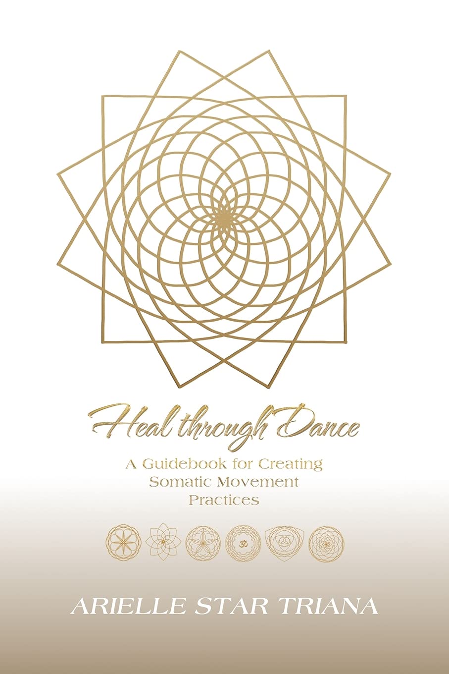 Heal through Dance: A Guidebook for Creating Somatic Movement Practices