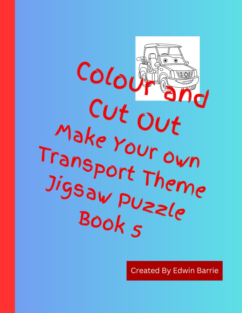 Colour and Cut Out Make Your own Transport Theme Jigsaw Puzzle Book 5: Activity book for children