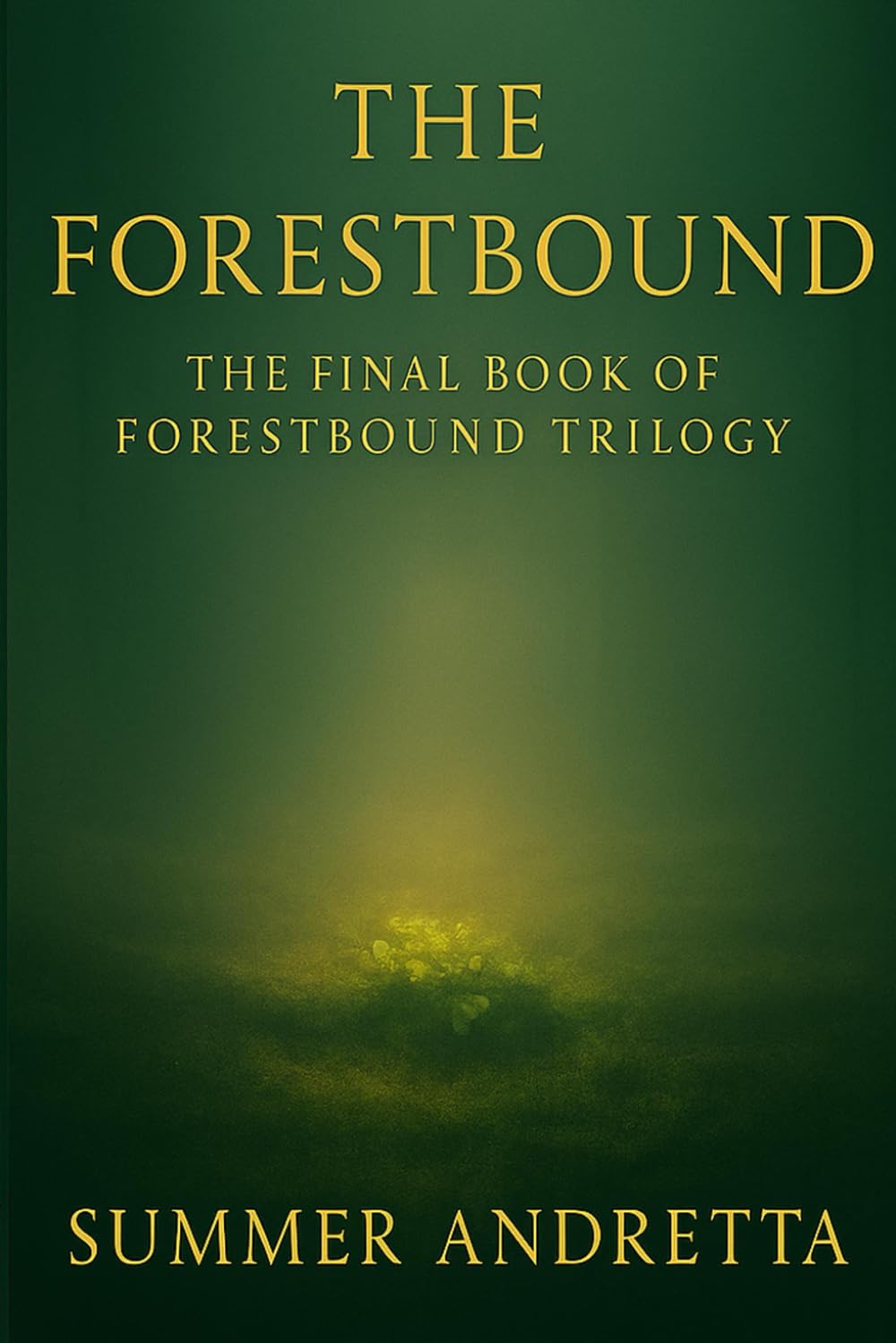 The Forestbound: Final Book of the Forestbound Series (The Forestbound Trilogy)