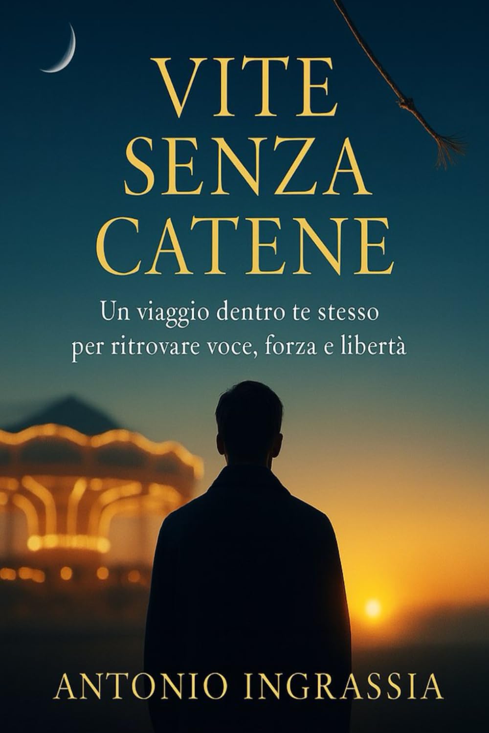 Vite Senza Catena: Un viaggio dentro di te stesso per ritrovare voce, forza e libertà