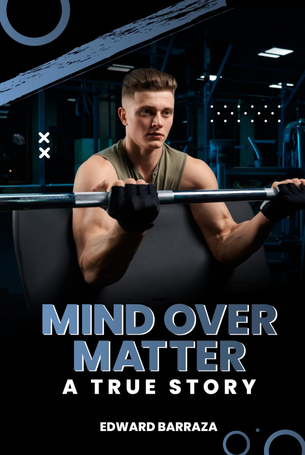Mind Over Matter: How Mental Strength Shapes Success, Happiness, and Reality