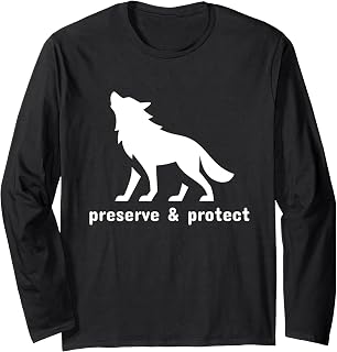 Preserve & Protect Wolf Animal Nature Lover Hiking Long Sleeve T-Shirt