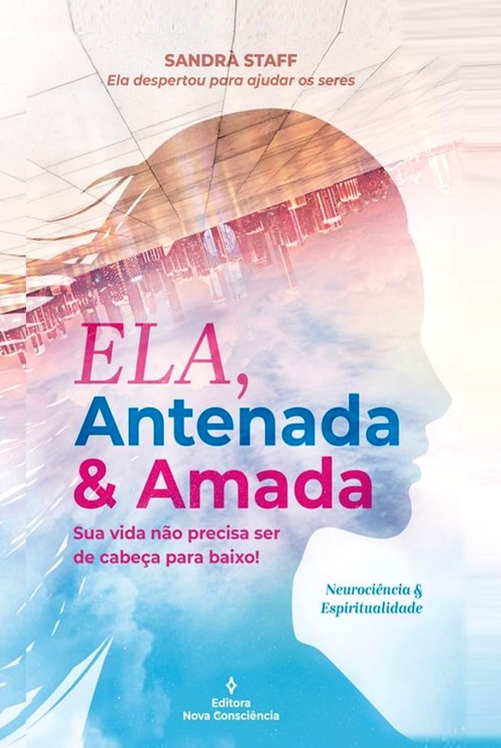 Ela, Antenada & Amada: sua vida não precisa ser de cabeça para baixo