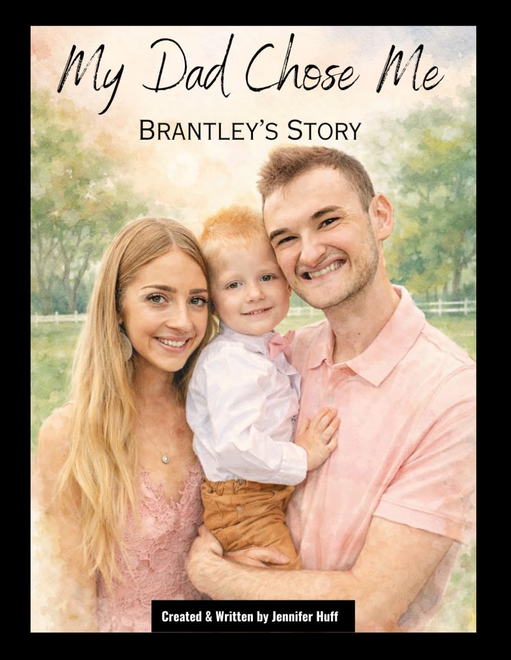 My Dad Chose Me: Brantley’s Story