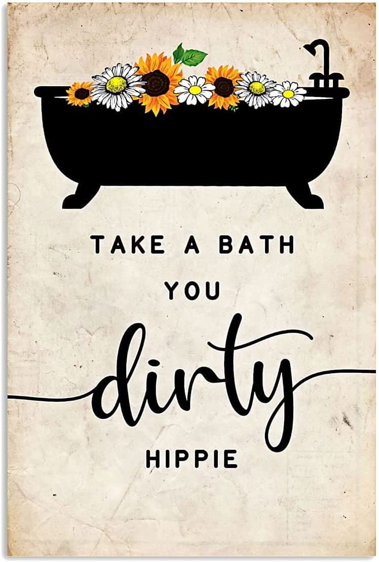 Metal Tin Sign Flowers Wall Art Poster Take A Bath You Dirty Hippie Funny Signs Retro Metal Tin Sign Vintage Sign for Home Coffee Wall Decor 8x12 Inch