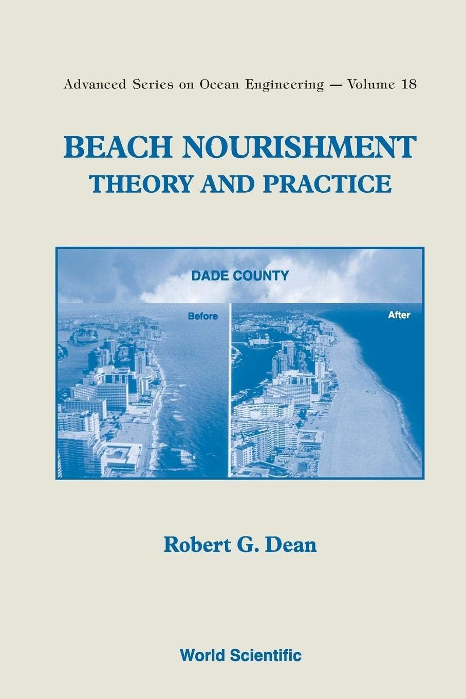 BEACH NOURISHMENT: THEORY AND PRACTICE (Advanced Series on Ocean Engineering, 18)