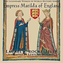 Empress Matilda of England Audiobook By Laurel A. Rockefeller cover art