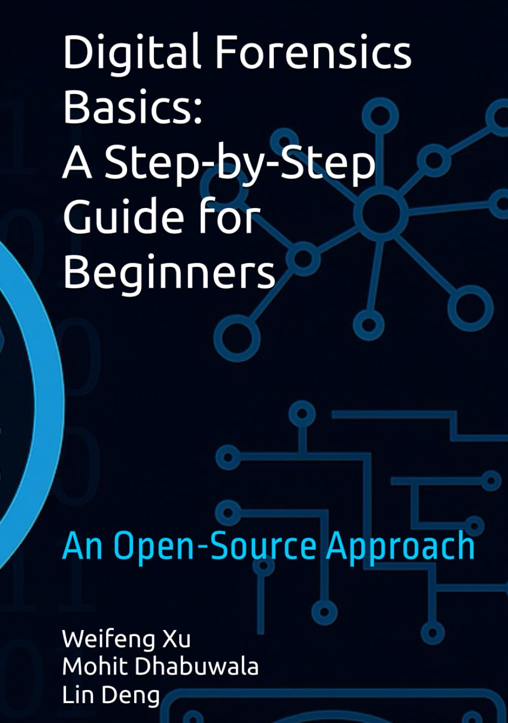 Digital Forensics Basics: A Step-by-Step Guide for Beginners: An Open-Source Approach
