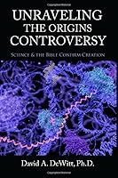 Unraveling the Origins Controversy 0979632358 Book Cover