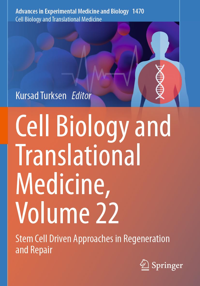 Cell Biology and Translational Medicine, Volume 22: Stem Cell Driven Approaches in Regeneration and Repair