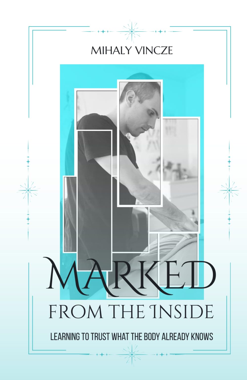 Marked from the Inside: On Learning to Trust What the Body Already Knows