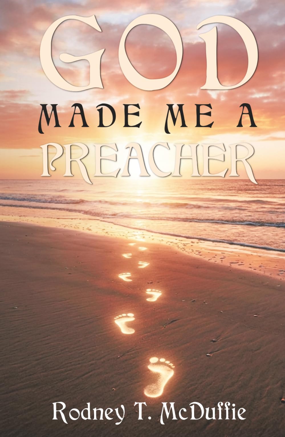 God Made Me a Preacher
