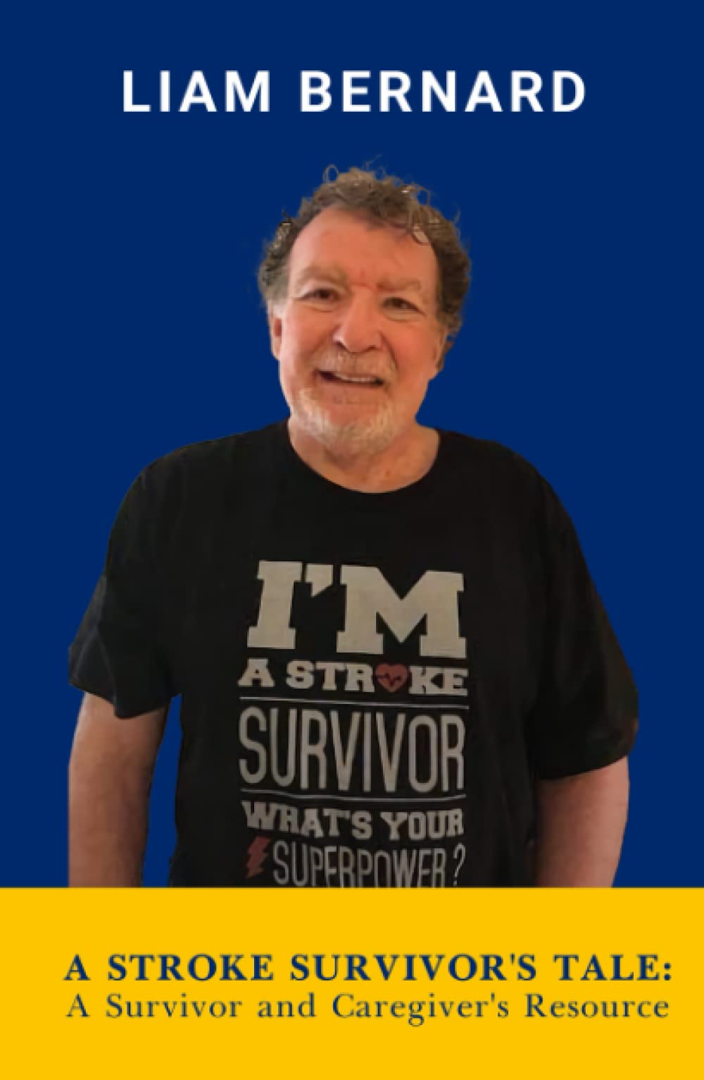 A Stroke Survivors Tale: A Survivor and Caregiver's Resource