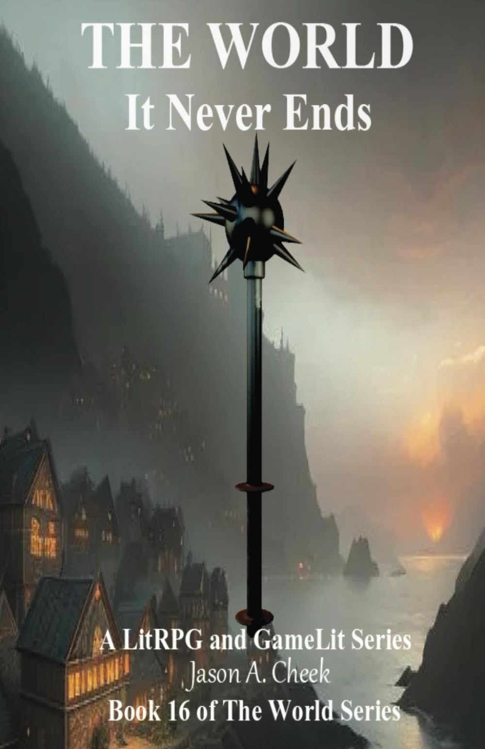 It Never Ends: A Litrpg and Gamelit Series (The World)